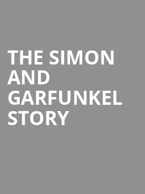 The Simon and Garfunkel Story, Clay Center, Charleston