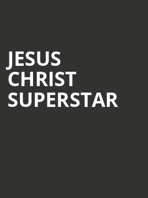 Jesus Christ Superstar, Clay Center, Charleston