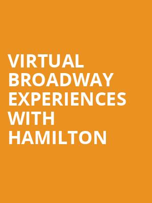 Virtual Broadway Experiences with HAMILTON, Virtual Experiences for Charleston, Charleston