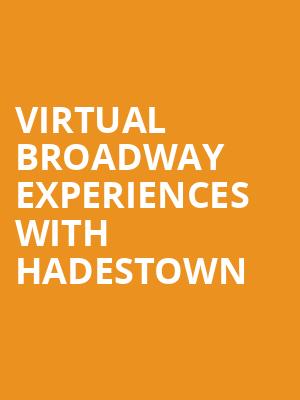 Virtual Broadway Experiences with HADESTOWN, Virtual Experiences for Charleston, Charleston