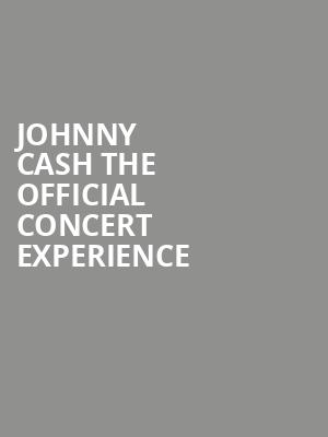 Johnny Cash The Official Concert Experience, Clay Center, Charleston
