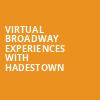 Virtual Broadway Experiences with HADESTOWN, Virtual Experiences for Charleston, Charleston