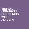 Virtual Broadway Experiences with ALADDIN, Virtual Experiences for Charleston, Charleston