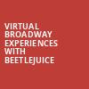 Virtual Broadway Experiences with BEETLEJUICE, Virtual Experiences for Charleston, Charleston